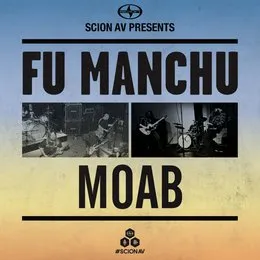 Scion AV Presents - Fu Manchu and Moab von Moab – Cover