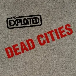 Dead Cities von The Exploited – Album Cover