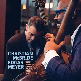 But Who's Gonna Play the Melody? von Edgar Meyer – Album Cover