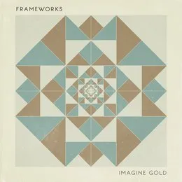 Imagine Gold von Frameworks – Album Cover
