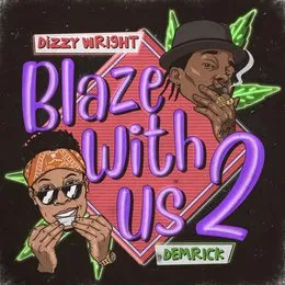 Blaze with Us 2 von Dizzy Wright – Album Cover