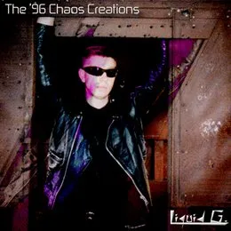 The '96 Chaos Creations von Liquid G. – Album Cover