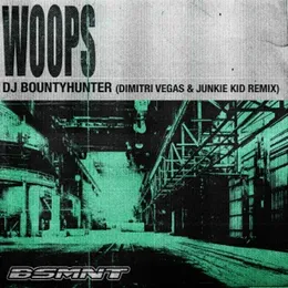 Woops (Dimitri Vegas & Junkie Kid Remix) von DJ Bountyhunter – Album Cover