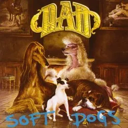 Soft Dogs von D‐A‐D – Album Cover