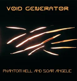 Phantom Hell and Soar Angelic von Void Generator – Album Cover