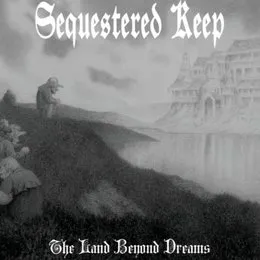The Land Beyond Dreams von Sequestered Keep – Album Cover