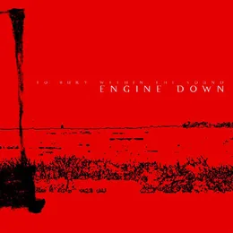 To Bury Within the Sound von Engine Down – Album Cover