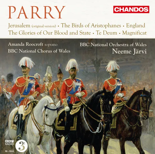 Jerusalem / The Birds of Aristophanes / England / The Glories of Our Blood and State / Te Deum / Magnificat