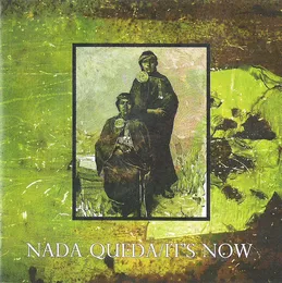 Nada Queda/It's Now von Nada Queda – Album Cover