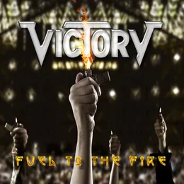Fuel to the Fire von Victory – Album Cover