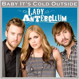 Baby, It’s Cold Outside von Lady A – Cover