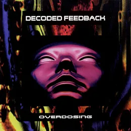 Overdosing von Decoded Feedback – Album Cover