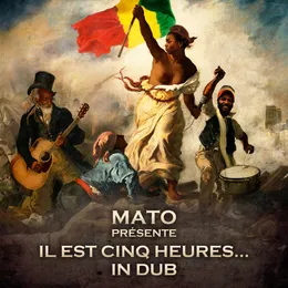 Il est cinq heures... in Dub von Mato – Album Cover