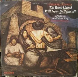 The People United Will Never Be Defeated! (36 Variations on a Chilean Song) von Frederic Rzewski – Album Cover