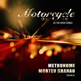 As The Rush Comes (Metronome & Morten Granau remix) von Motorcycle – Cover