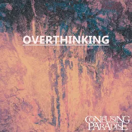 Overthinking von Confusing Paradise – Cover