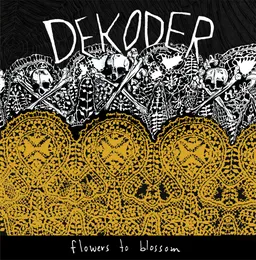 Flowers To Blossom von Dekoder – Album Cover