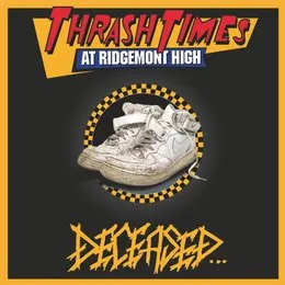 Thrash Times at Ridgemont High von Deceased – Album Cover