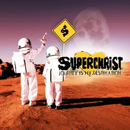 Journey Is My Destination von Superchrist – Cover