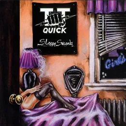Sloppy Seconds von T.T. Quick – Album Cover