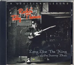 A Louisiana Legend: Long Live The King Of The Swamp Blues von Tabby Thomas – Album Cover