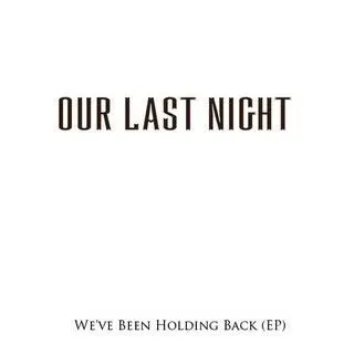 …We’ve Been Holding Back von Our Last Night – Album Cover