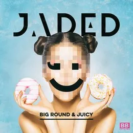 Big Round & Juicy von Jaded – Album Cover