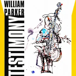 Testimony von William Parker – Album Cover