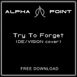 Try to Forget von Alpha Point – Cover