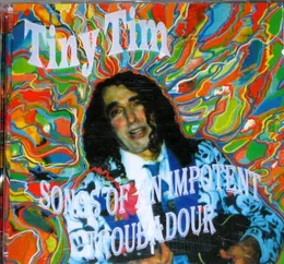 Songs of an Impotent Troubador von Tiny Tim – Album Cover