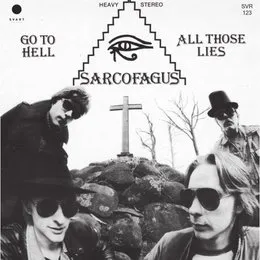 Go To Hell / All Those Lies von Sarcofagus – Album Cover