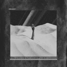 all time does is pass and all i do is remember von dead7 – Cover