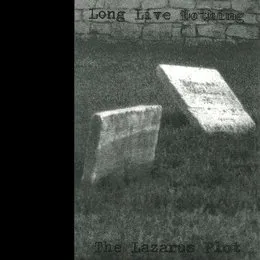 Long Live Nothing / The Lazarus Plot von The Lazarus Plot – Cover
