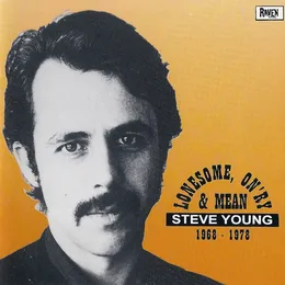 Lonesome, On'ry & Mean 1968-1978 von Steve Young – Cover