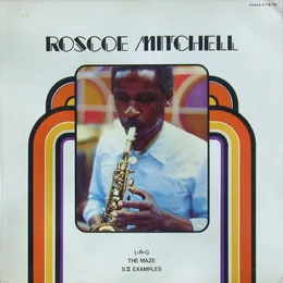 L-R-G / The Maze / S II Examples von Roscoe Mitchell – Album Cover