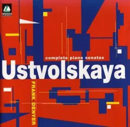 Complete Piano Sonatas von Галина Ивановна Уствольская – Album Cover