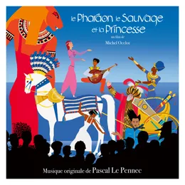 Le pharaon, le sauvage et la princesse (Bande originale du film) von Pascal Le Pennec – Cover