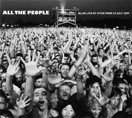 All the People: Blur Live at Hyde Park 02 July 2009 von Blur – Album Cover