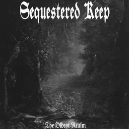 The Oldest Realm von Sequestered Keep – Album Cover