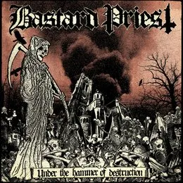 Under the Hammer of Destruction von Bastard Priest – Album Cover