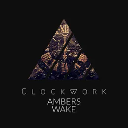 CLOCKWORK von Ambers Wake – Cover
