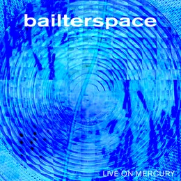 Live on Mercury von Bailterspace – Album Cover