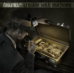Trouble With Machines von District 97 – Album Cover