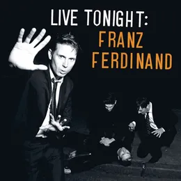 Live Tonight:Franz Ferdinand von Franz Ferdinand – Album Cover