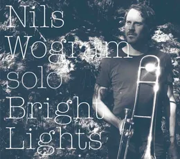 Bright Lights von Nils Wogram – Album Cover