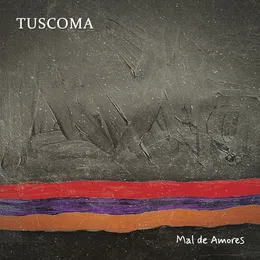 Mal de Amores von Tuscoma – Album Cover