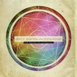 The Sound of Symmetry von Sky Eats Airplane – Album Cover