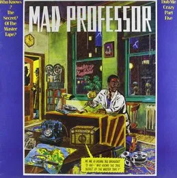 Dub Me Crazy, Part 5: Who Knows the Secret of the Master Tape? von Mad Professor – Album Cover
