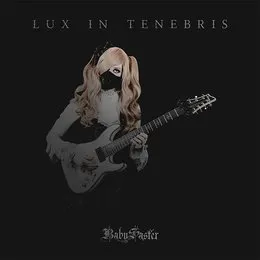 Lux in Tenebris von BabySaster – Album Cover