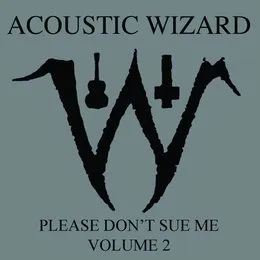 Please Don't Sue Me Volume 2 von Acoustic Wizard – Album Cover